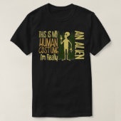 This Is My Human Costume I'm Really an Alien Belie Tシャツ (デザイン正面)
