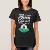 This Is My Human Costume I'm Really An Alien  Desi Tシャツ (正面)