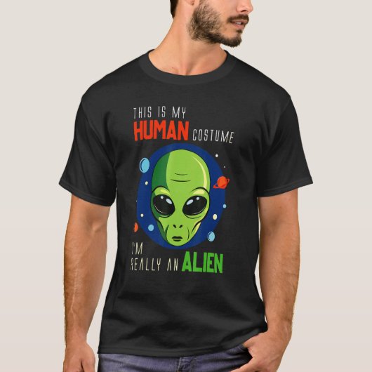 This Is My Human Costume I'm Really An Alien Hallo Tシャツ (正面)