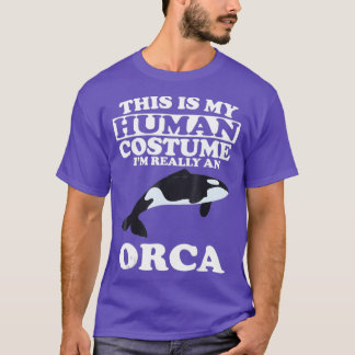 This is My Human Costume Im Really An Orca Whale Tシャツ