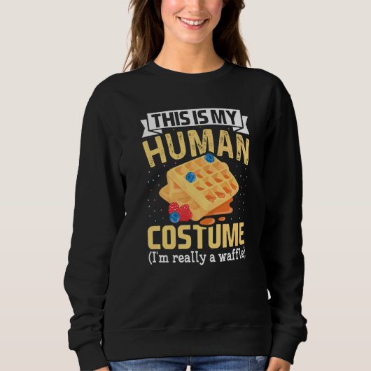 This Is My Human Costume I'm Really Waffles waffle スウェットシャツ (正面)