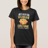 This Is My Human Costume I'm Really Waffles waffle Tシャツ (正面)