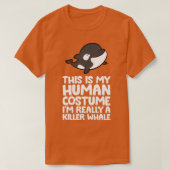 This Is My Human Costume Ix27m Really A Orca Kille Tシャツ (デザイン正面)