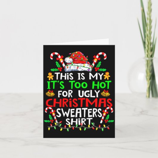 This Is My It's Too Hot For Ugly Christmas Sweater カード (正面)