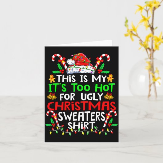 This Is My It's Too Hot For Ugly Christmas Sweater カード (黄色い花)