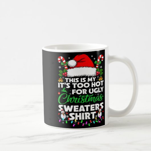 This Is My It's Too Hot For Ugly Christmas Sweater コーヒーマグカップ (右)