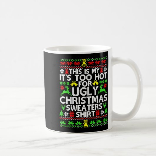 This Is My It's Too Hot For Ugly Christmas Sweater コーヒーマグカップ (右)