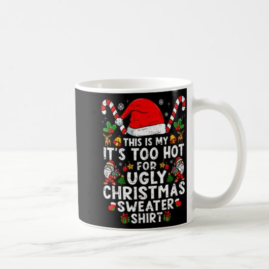This Is My It's Too Hot For Ugly Christmas Sweater コーヒーマグカップ (右)