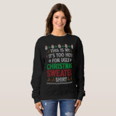 This Is My It's Too Hot For Ugly Christmas Sweater スウェットシャツ (正面フル)