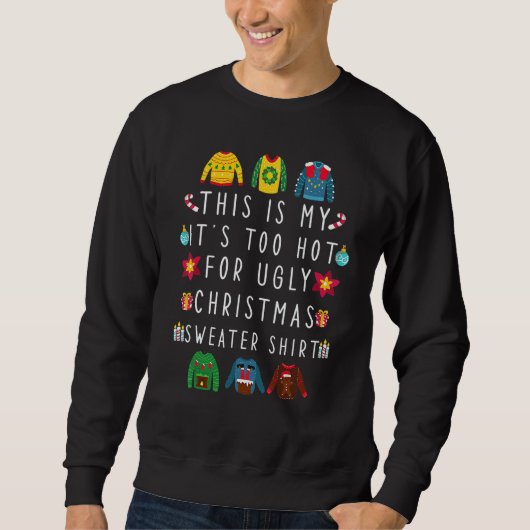 This Is My It's Too Hot For Ugly Christmas Sweater スウェットシャツ (正面)