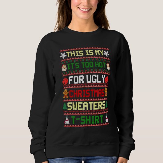 This Is My It's Too Hot For Ugly Christmas Sweater スウェットシャツ (正面)