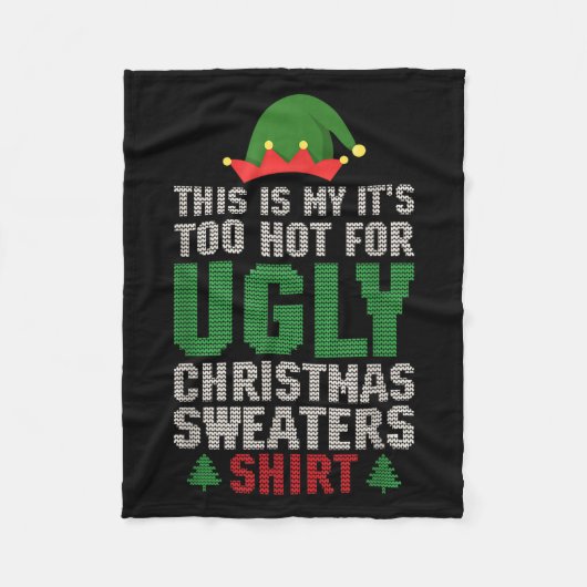 This Is My It's Too Hot For Ugly Christmas Sweater フリースブランケット (正面)