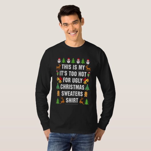 This Is My It's Too Hot For Ugly Christmas Sweater Tシャツ (正面フル)