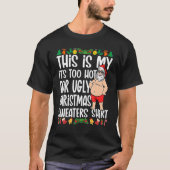 This Is My It's Too Hot For Ugly Christmas Sweater Tシャツ (正面)
