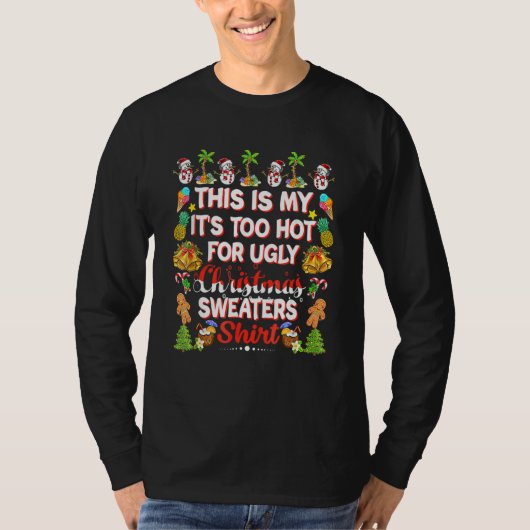 This Is My It's Too Hot For Ugly Christmas Sweater Tシャツ (正面)