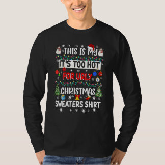 This Is My It's Too Hot For Ugly Christmas Sweater Tシャツ