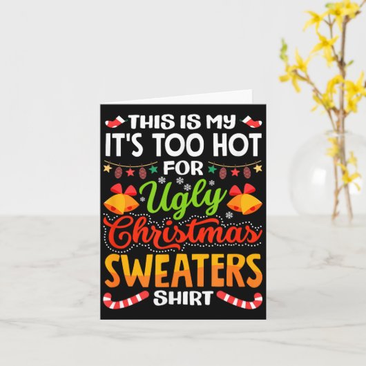 This is My Its Too Hot for Ugly Christmas Sweaters カード (黄色い花)