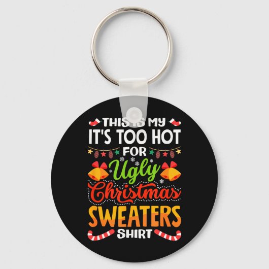 This is My Its Too Hot for Ugly Christmas Sweaters キーホルダー (正面)