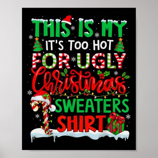 This Is My Its Too Hot For Ugly Christmas Sweaters ポスター (正面)