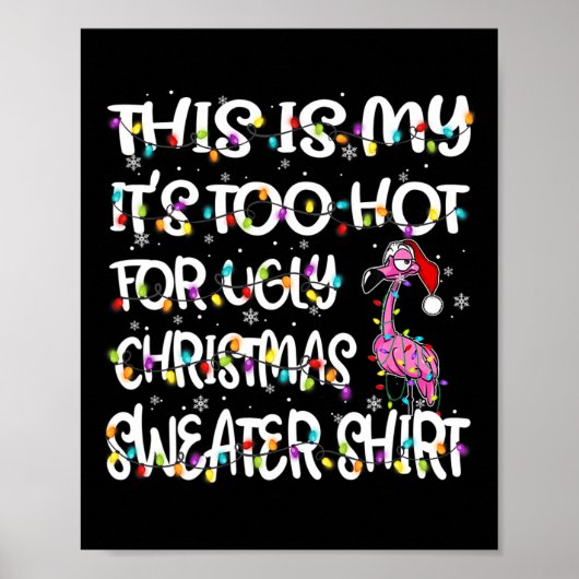This Is My It's Too Hot For Ugly Flamingo Christma ポスター (正面)