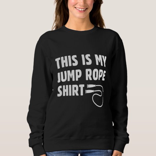 This Is My Jump Rope Roping Jumping Skipping スウェットシャツ (正面)
