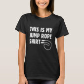 This Is My Jump Rope   Roping Jumping Skipping Tシャツ (正面)