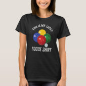 This is my Lucky Bocce   Bocce Player Tシャツ (正面)