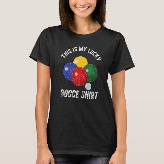 This is my Lucky Bocce   Bocce Player Tシャツ (正面)