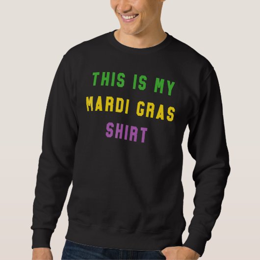 This Is My Mardi Gras Costume Shirt Carnaval Party スウェットシャツ (正面)