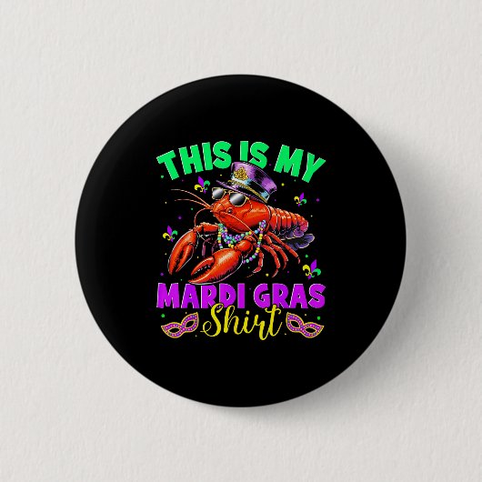 This Is My Mardi Gras Shirt Crawfish Funny Men Wom 缶バッジ (正面)