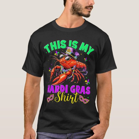 This Is My Mardi Gras Shirt Crawfish Funny Men Wom Tシャツ (正面)