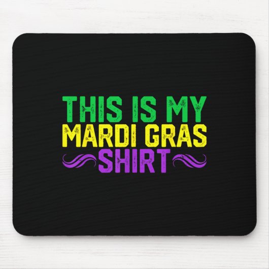 This Is My Mardi Gras Shirt Funny Mardi Gras Outfi マウスパッド (正面)