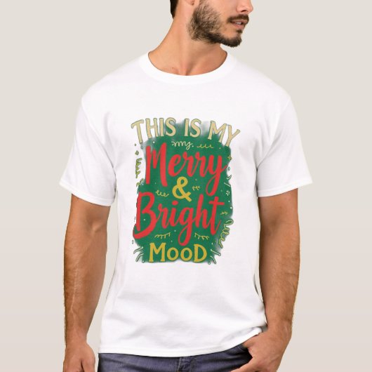 This is my Merry and Bright mood Tシャツ (正面)