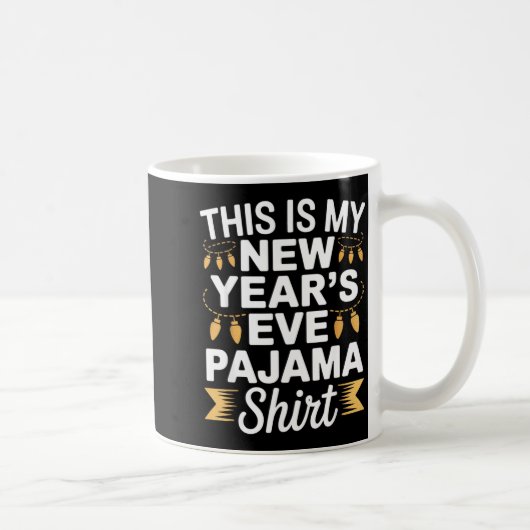 This Is My New New Year’s Eve Pajama Shirt Party T コーヒーマグカップ (右)