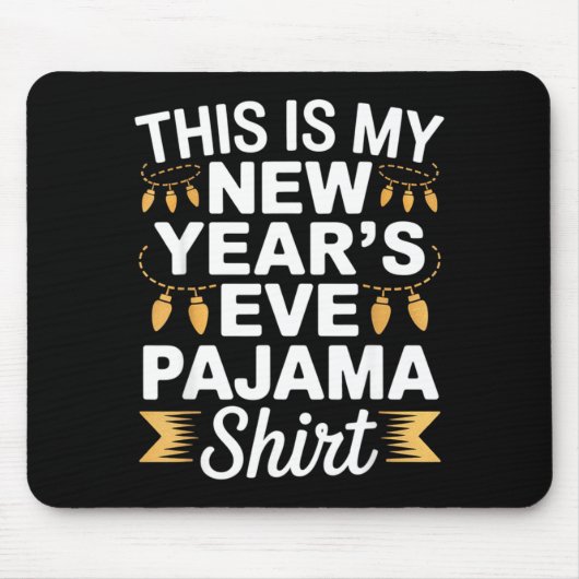 This Is My New New Year’s Eve Pajama Shirt Party T マウスパッド (正面)