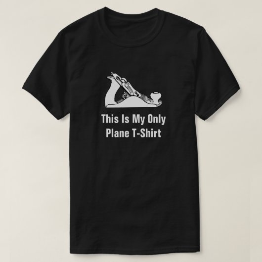 This Is My Only Plane T-Shirt Tシャツ (デザイン正面)