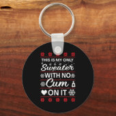 This Is My Only Sweater With No ss On It Ugly Chri キーホルダー (正面)