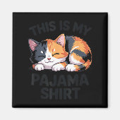 This Is My Pajama Funny Calico Cat  マグネット (正面)