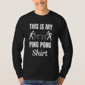 This Is My Ping Pong for a Ping Pong Player Tシャツ (正面)