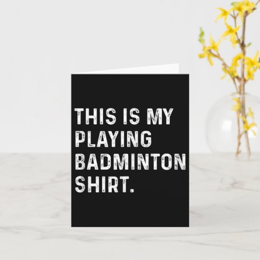 This Is My Playing Badminton Shirt - Badminton Pla カード (黄色い花)
