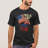 This Is My Pride Flag USA American Patriotic 4th O Tシャツ (正面)