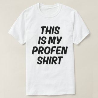 This Is My Profen Shirt Funny Quote T-Shirt Tシャツ
