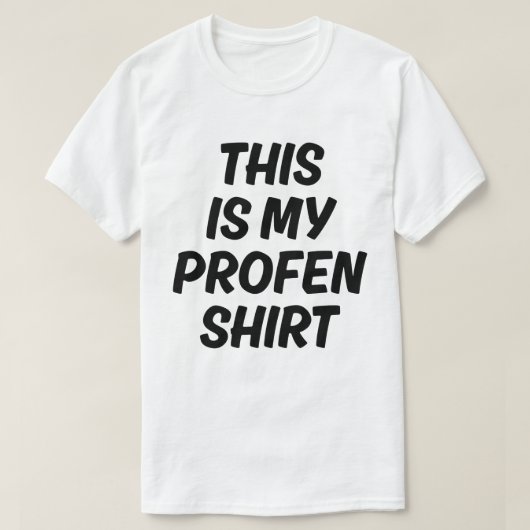This Is My Profen Shirt Funny Quote T-Shirt Tシャツ (デザイン正面)