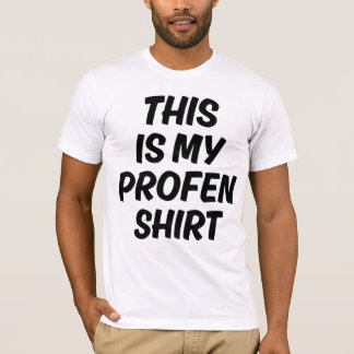 This Is My Profen Shirt Funny Quote T-Shirt Tシャツ