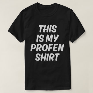 This Is My Profen Shirt Funny T-Shirt Tシャツ