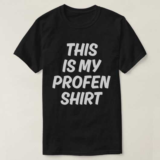 This Is My Profen Shirt Funny T-Shirt Tシャツ (デザイン正面)