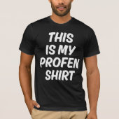 This Is My Profen Shirt Funny T-Shirt Tシャツ (正面)