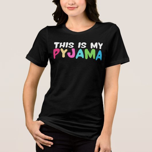 This Is My Pyjama - Funny Sleep Design for Night  トライブレンドＴシャツ (正面)