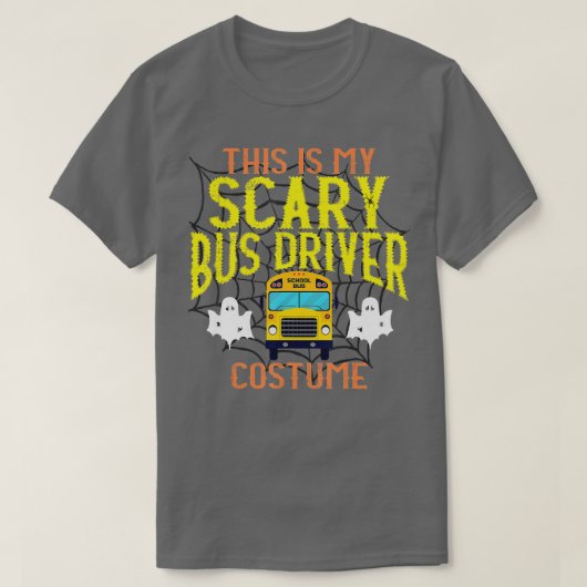 This Is My Scary Bus Driver Halloween Costume  Tシャツ (デザイン正面)