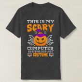 This is My Scary Computer Systems Analyst Costume  Tシャツ (デザイン正面)